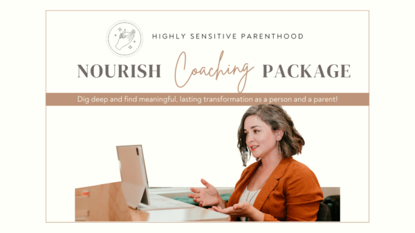 Highly Sensitive Parenthood Nourish Coaching Package - Image 2